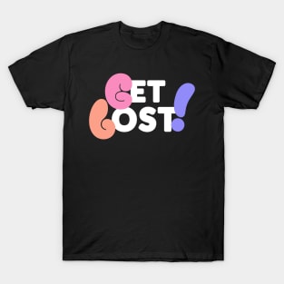 Get Lost! T-Shirt